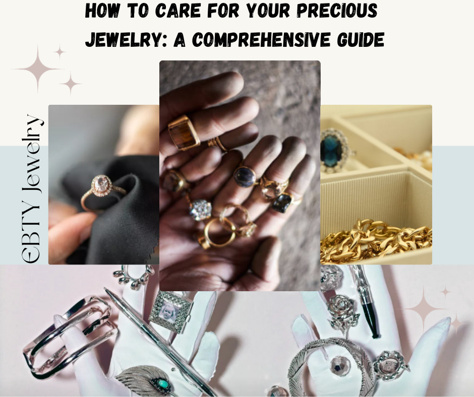 How to Care for Your Precious Jewelry: A Comprehensive Guide